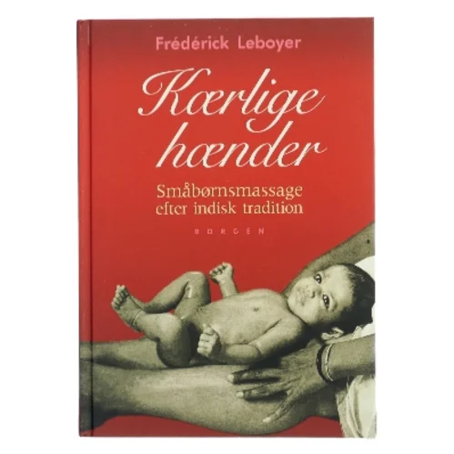 Kærlige hænder af Frédérick Leboyer (Bog)
