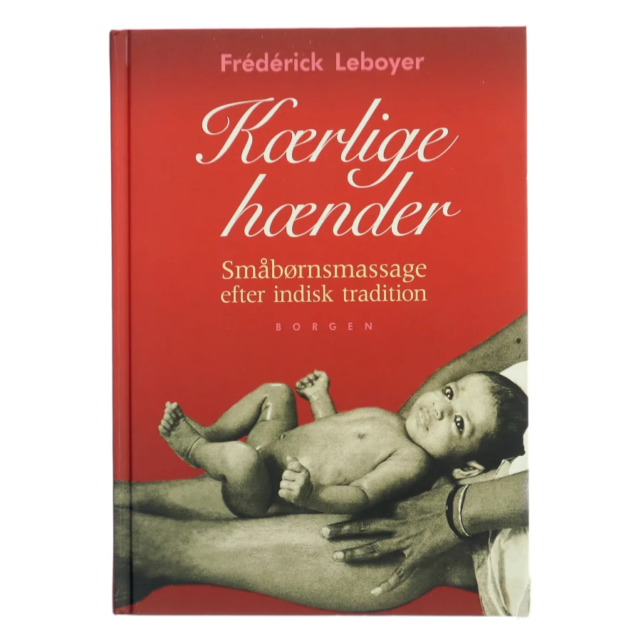 Kærlige hænder af Frédérick Leboyer (Bog)