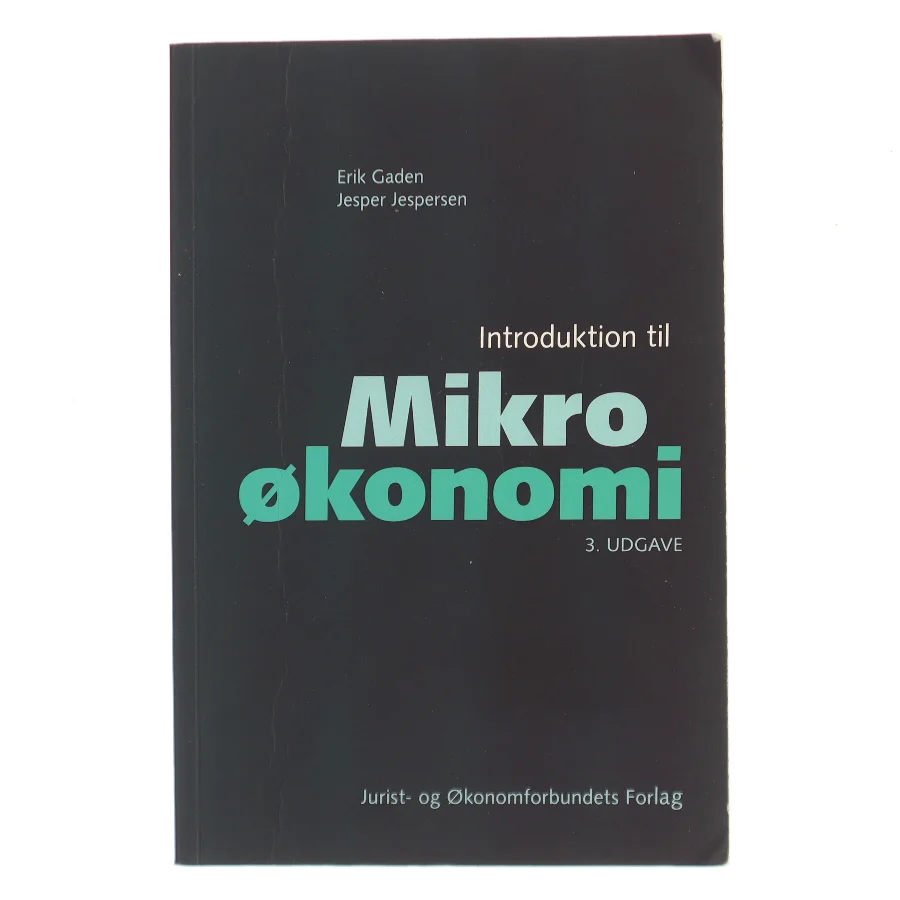 Introduktion til mikroøkonomi af Erik Gaden (Bog)