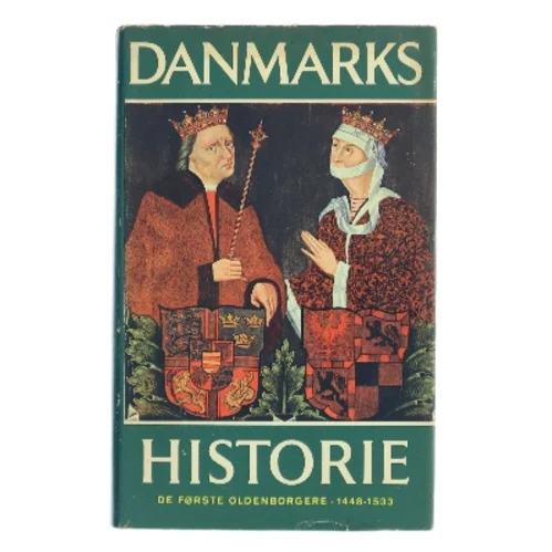 Danmarks historie 5: De første Oldenborgere 1448-1533 af Johan Hvidtfeldt (Bog)