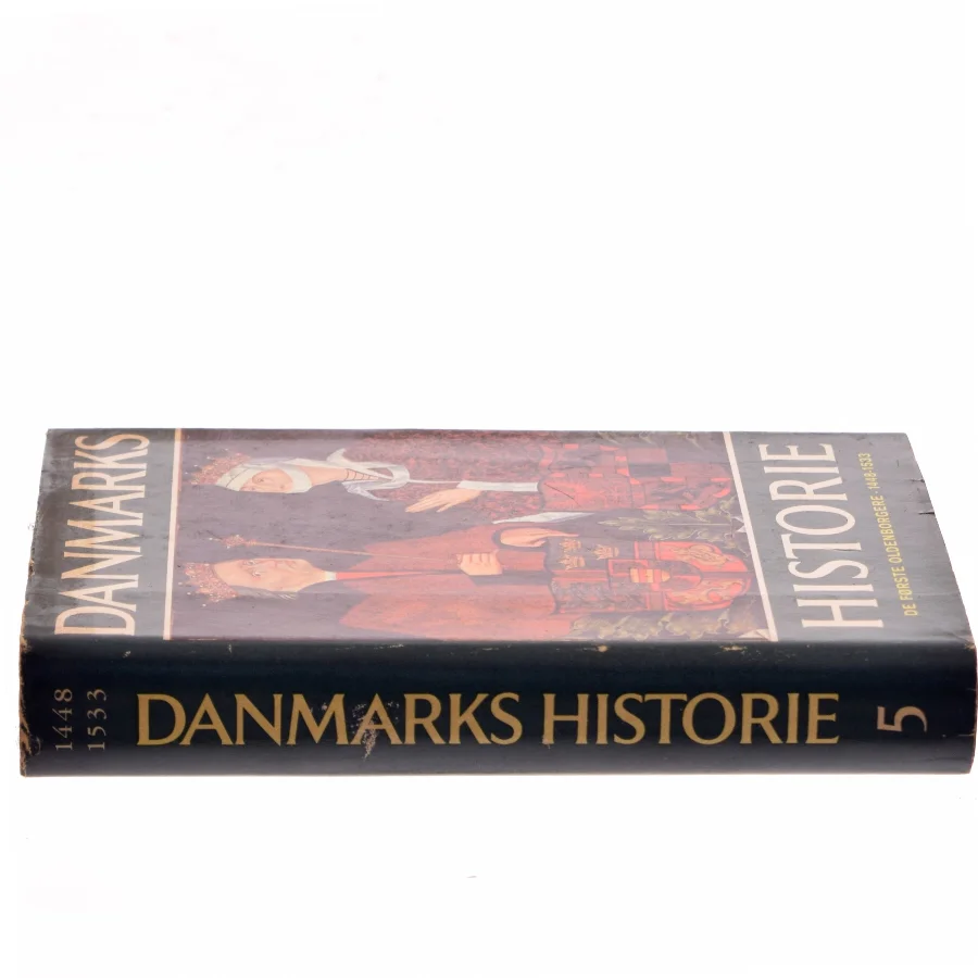 Danmarks historie 5: De første Oldenborgere 1448-1533 af Johan Hvidtfeldt (Bog)