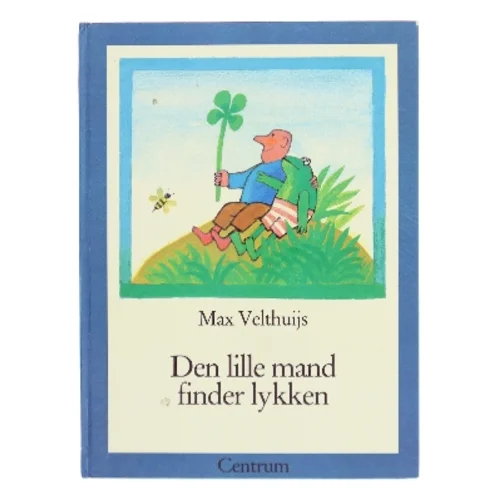 Den lille mand finder lykken af Max Velthuijs (Bog)