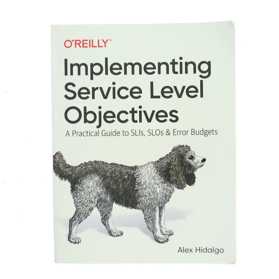 Implementing Service Level Objectives af Alex Hidalgo (Bog)