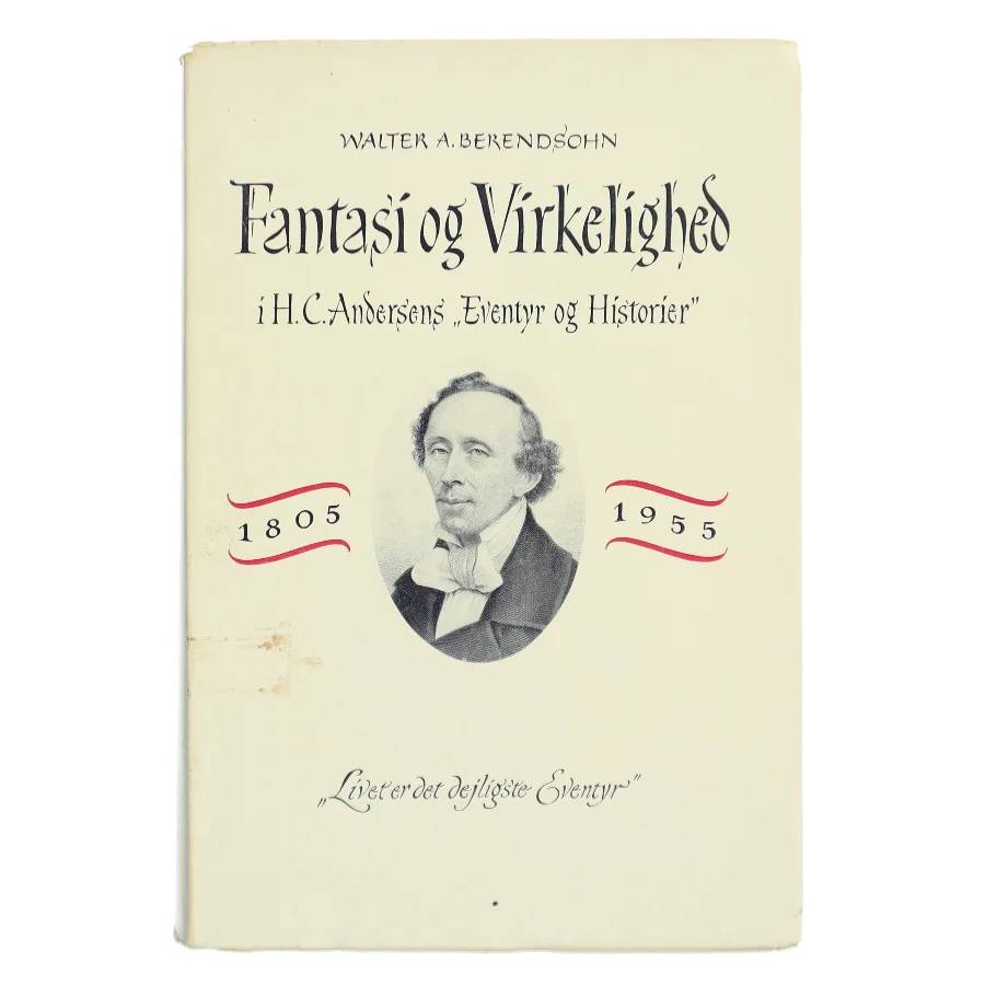 Fantasi og Virkelighed i H.C. Andersens "Eventyr og Historier" af Walter A. Berendsohn (Bog)