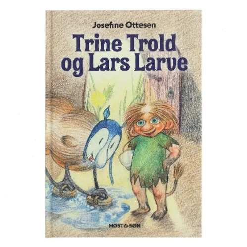 Trine Trold og Lars Larve af Josefine Ottesen (Bog)