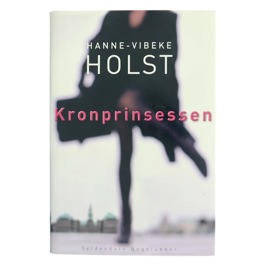 Kronprinsessen : roman af Hanne-Vibeke Holst (Bog)