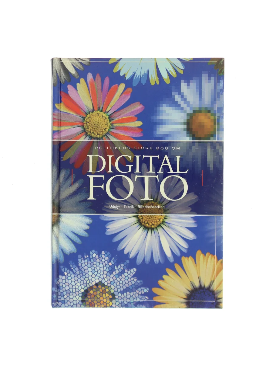 Forsiden af Politikens store bog om digital foto af Tom Ang,Anders Tvevad