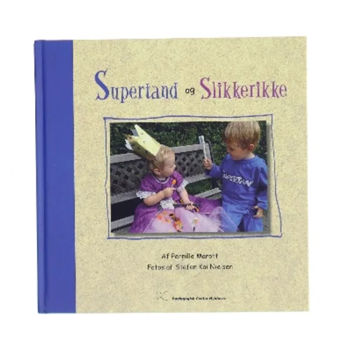 Supertand og Slikkerikke af Pernille Marott (Bog)