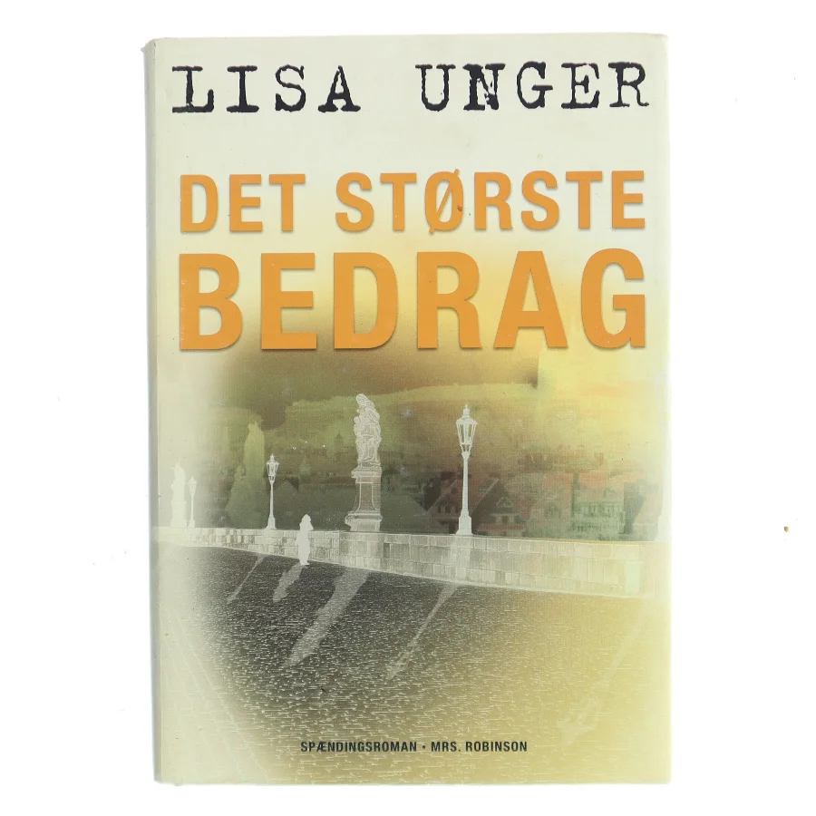 Det største bedrag af Lisa Unger (Bog)