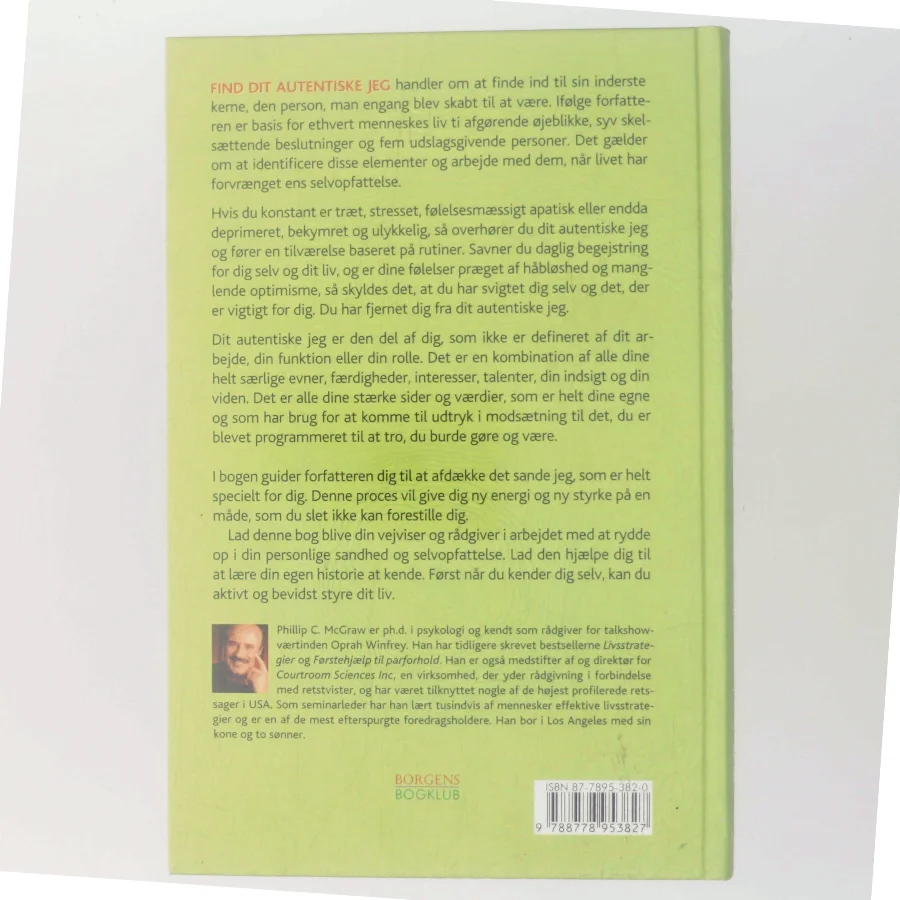 Find dit autentiske jeg : skab dit liv ud fra din inderste kerne af Phillip C. McGraw (Bog)