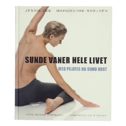 Sunde vaner hele livet med pilates og sund kost (Bog)