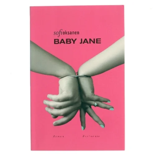 Baby Jane : roman af Sofi Oksanen (Bog)