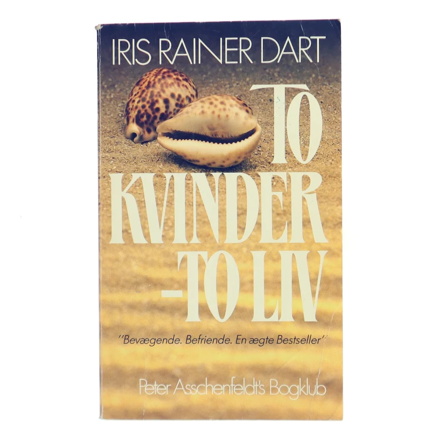 To kvinder – to liv af Iris Rainer Dart (Bog)