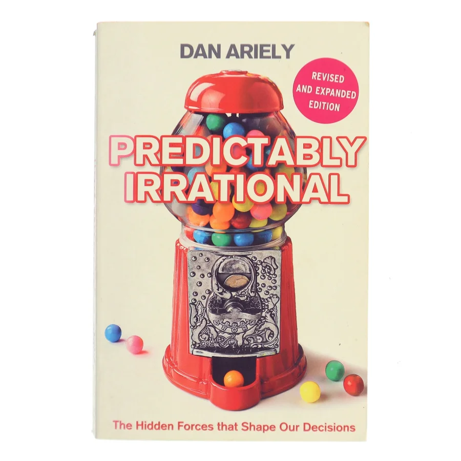 Predictably Irrational : The Hidden Forces That Shape Our Decisions af Dan Ariely (Bog)