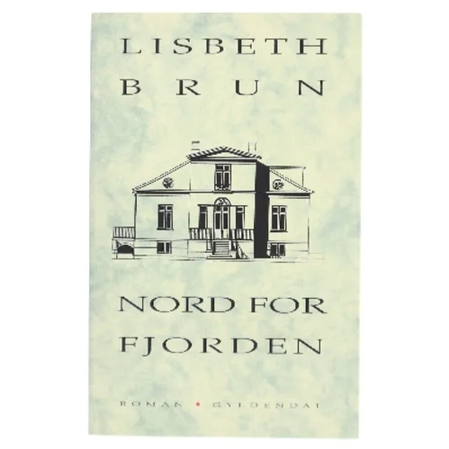 Nord for fjorden : roman af Lisbeth Brun (Bog)