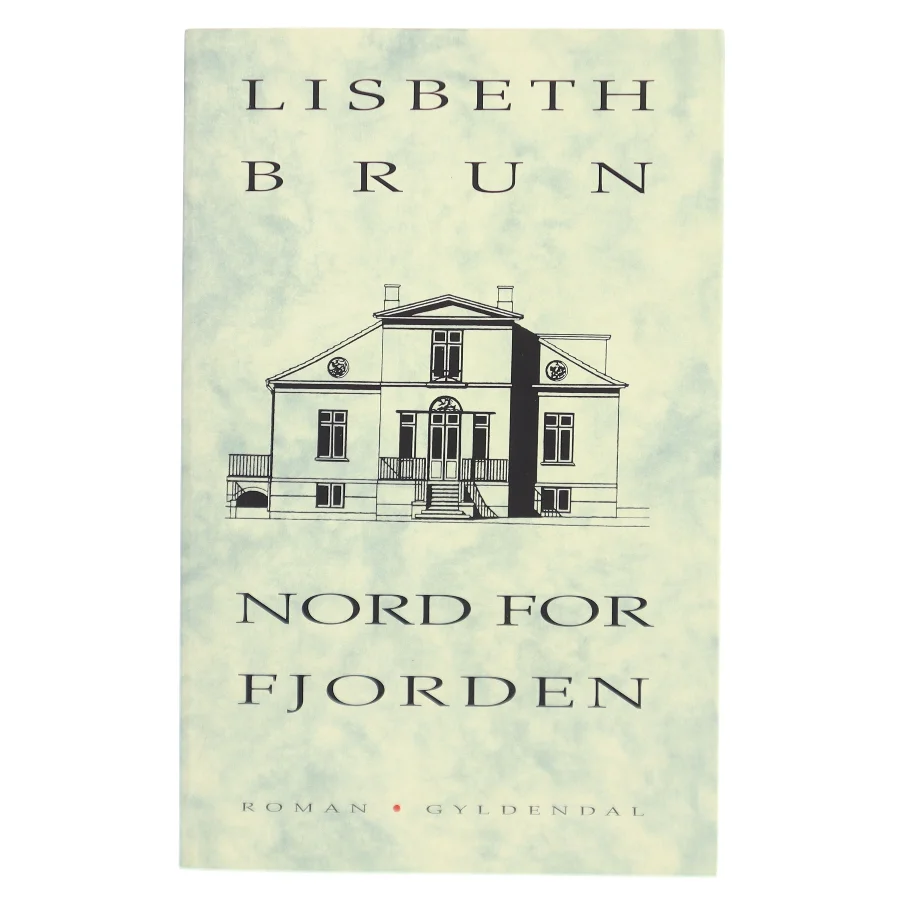 Nord for fjorden : roman af Lisbeth Brun (Bog)