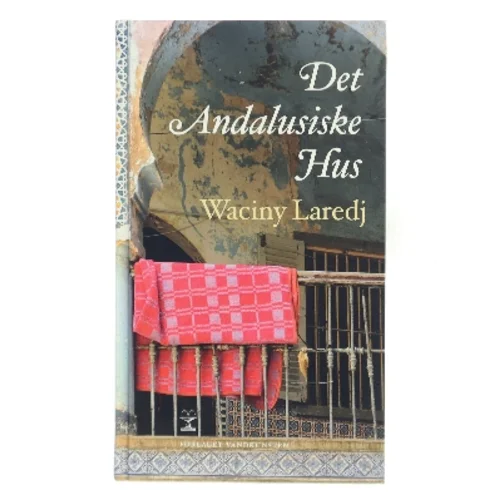 Det Andalusiske Hus : (mémorium) af Waciny Laredj (Bog)