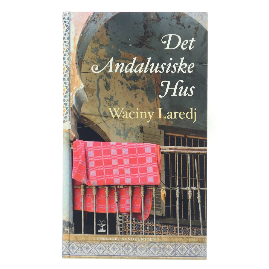 Det Andalusiske Hus : (mémorium) af Waciny Laredj (Bog)