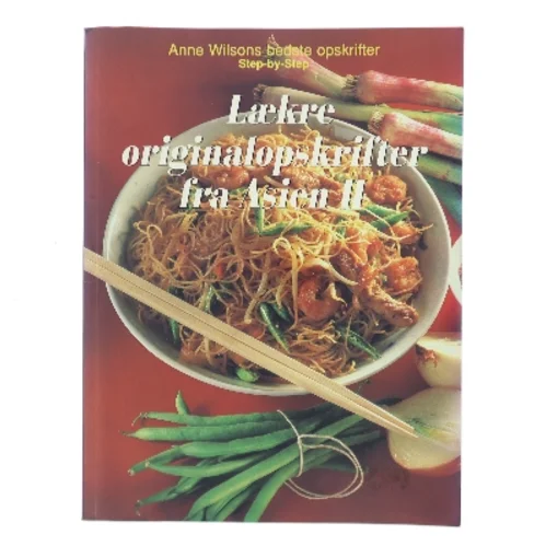 Lækre originalopskrifter fra Asien, 2 af Anne Wilson (Bog)