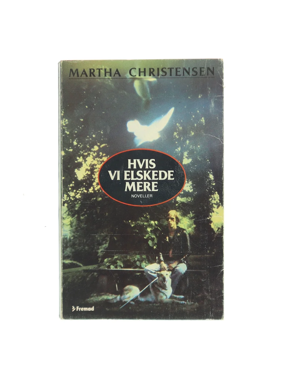 Forsiden af Hvis vi elskede mere af Martha Christensen