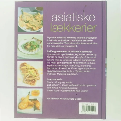 Asiatiske lækkerier : enestående smagsoplevelser fra Tyrkiet over Indien til Japan af Tom Kime (Bog)