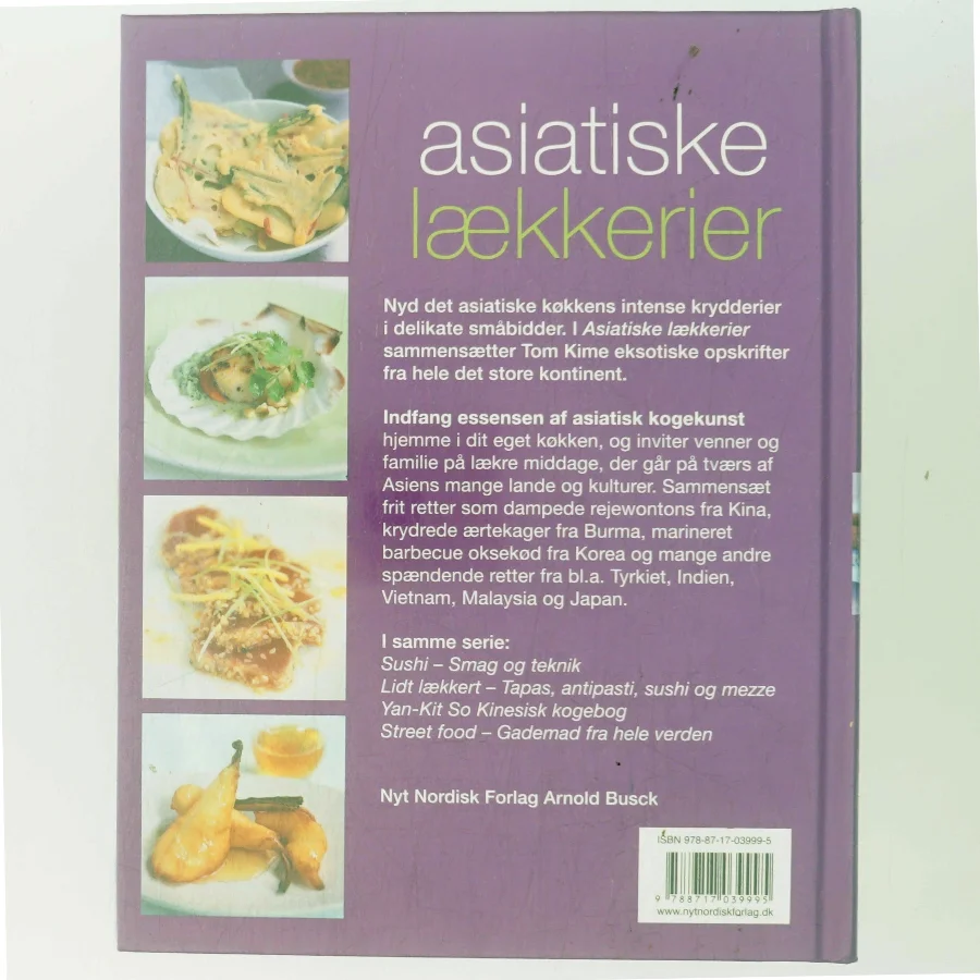 Asiatiske lækkerier : enestående smagsoplevelser fra Tyrkiet over Indien til Japan af Tom Kime (Bog)