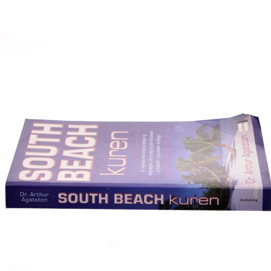 South Beach kuren : dr. Agatstons enkle metode til effektivt og varigt vægttab : lær at vælge de gode kulhydrater og fedtsstoffer - og at undvære de dårlige af Arthur Agatston (Bog)