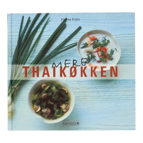 Mere thaikøkken af Hanne Holm (Bog)