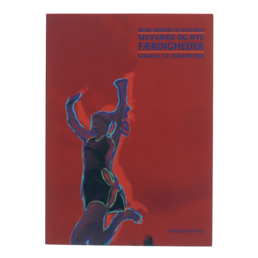 Selvværd og nye færdigheder - manual til terapeuten af Irene Henriette Oestrich (Bog)