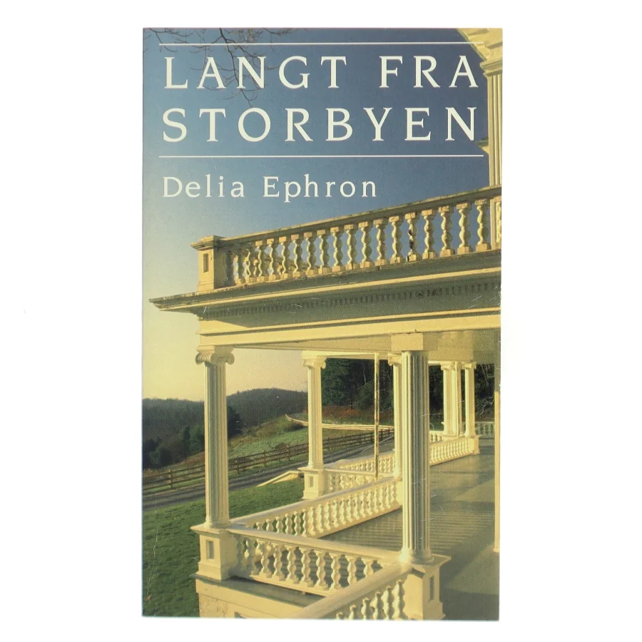 Langt fra storbyen af Delia Ephron (Bog)