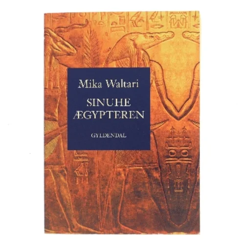 Sinuhe ægypteren : femten bøger om lægen Sinuhes liv ca. 1390-1335 f. Kr. af Mika Waltari (Bog)