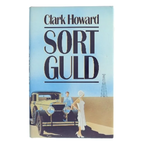 Sort guld af Clark Howard (Bog)