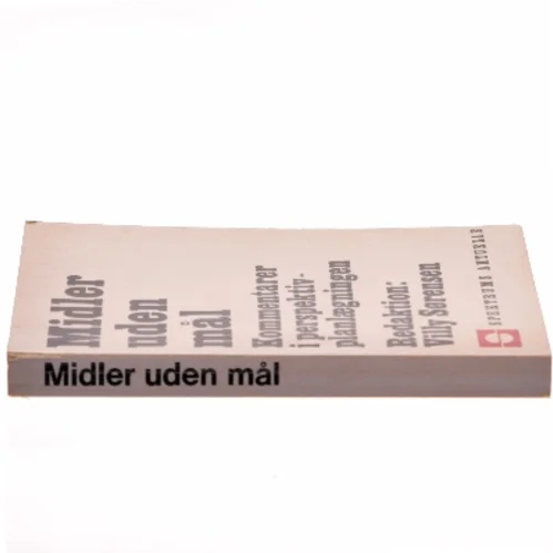 Midler uden mål af Villy Sørensen (red.) (Bog)
