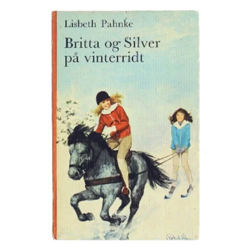 Britta og Silver på vinterridt af Lisbeth Pahnke (Bog)