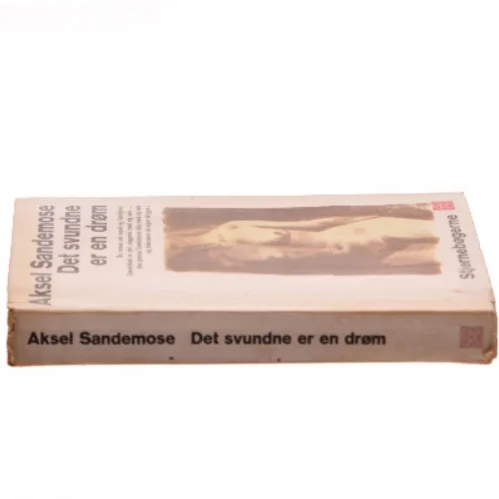 Det svundne er en drøm af Aksel Sandemose (Bog)