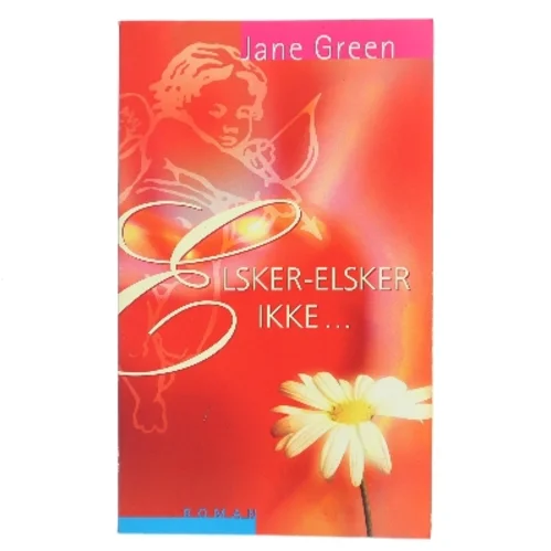 Elsker - elsker ikke af Jane Green (Bog)