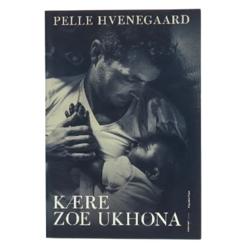 Kære Zoe Ukhona af Pelle Hvenegaard (Bog)