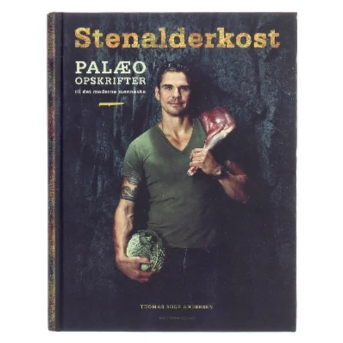 Stenalderkost – Palæo opskrifter til det moderne menneske af Thomas Rode Andersen (Bog)