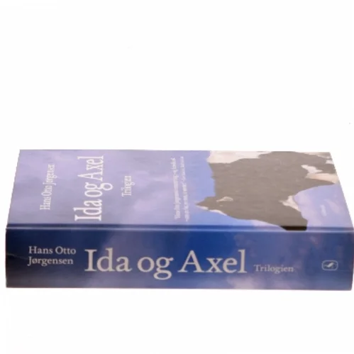 Ida og Axel trilogien af Hans Otto Jørgensen (f. 1954) (Bog)