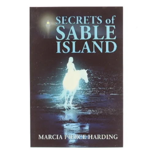 Secrets of Sable Island af Marcia Pierce Harding (Bog)