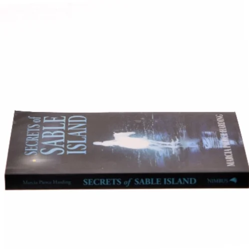 Secrets of Sable Island af Marcia Pierce Harding (Bog)