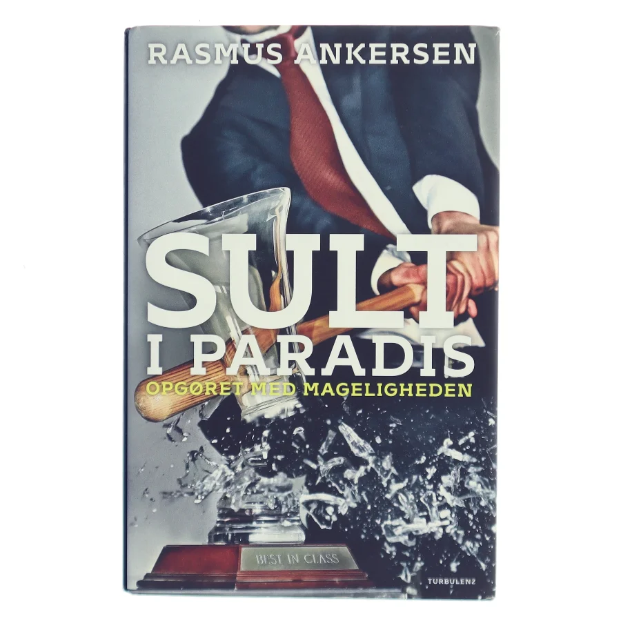 Sult i paradis : opgøret med mageligheden af Rasmus Ankersen (Bog)