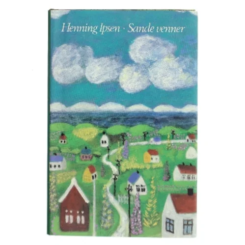 Sande venner af Henning Ipsen (Bog)