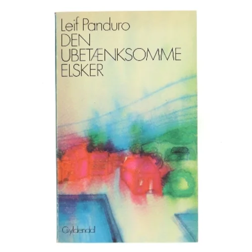 Den ubetænksomme elsker af Leif Panduro (Bog)