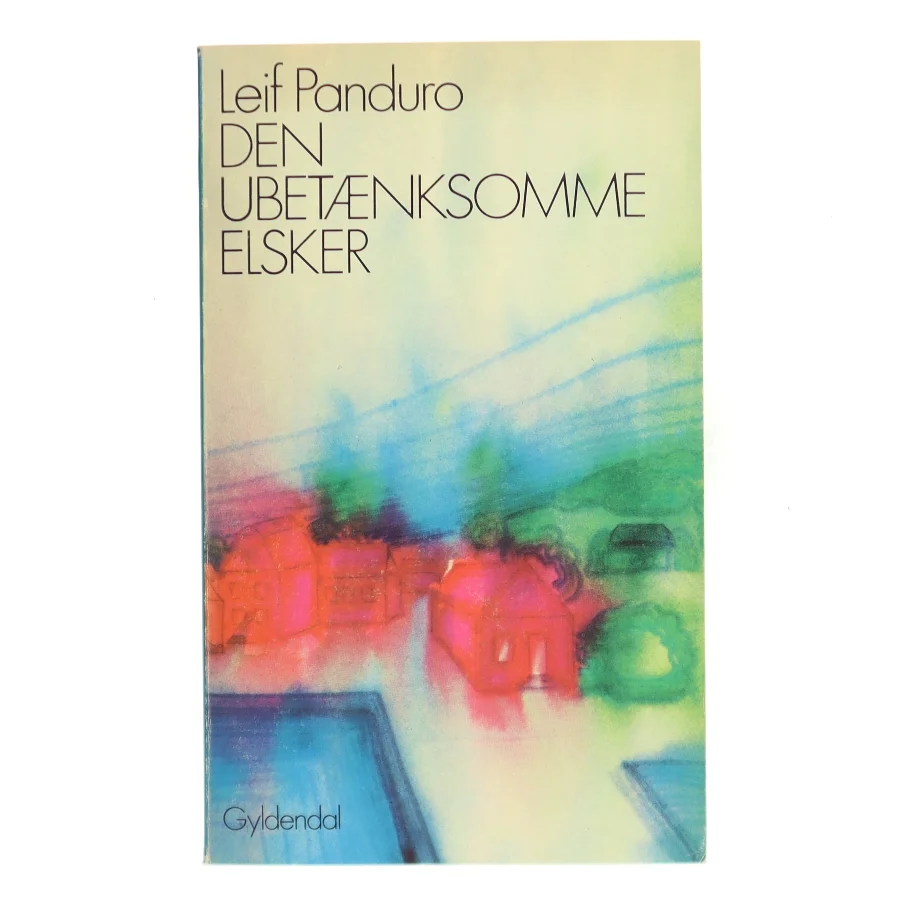 Den ubetænksomme elsker af Leif Panduro (Bog)