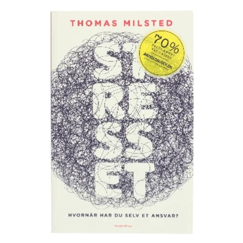 Stresset : hvornår har du selv et ansvar? af Thomas Milsted (Bog)