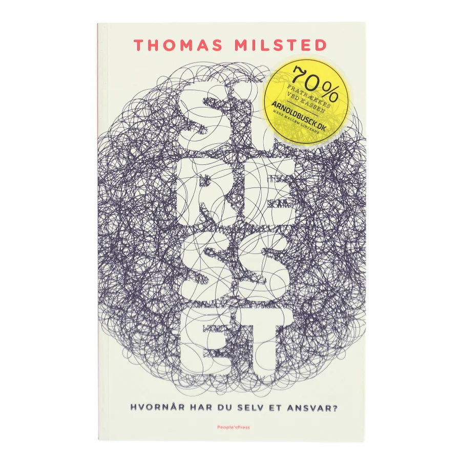 Stresset : hvornår har du selv et ansvar? af Thomas Milsted (Bog)