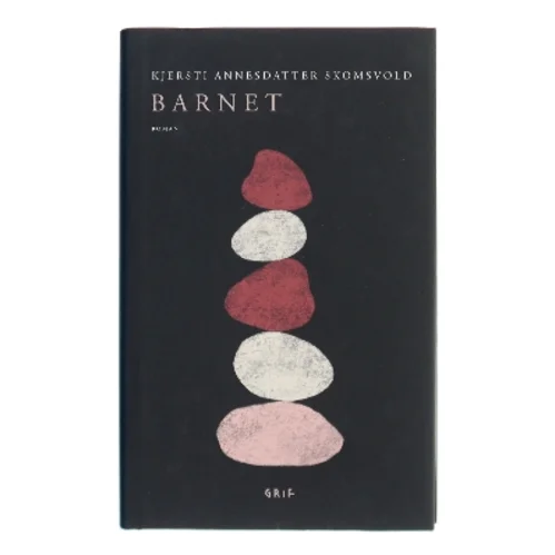 Barnet : roman af Kjersti Annesdatter Skomsvold (f. 1979) (Bog)