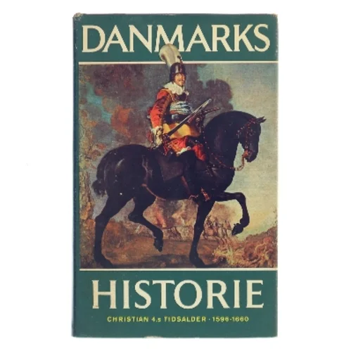 Danmarks Historie 7 – Christian 4.s tidsalder 1596-1660 af Svend Ellehøj (Bog)