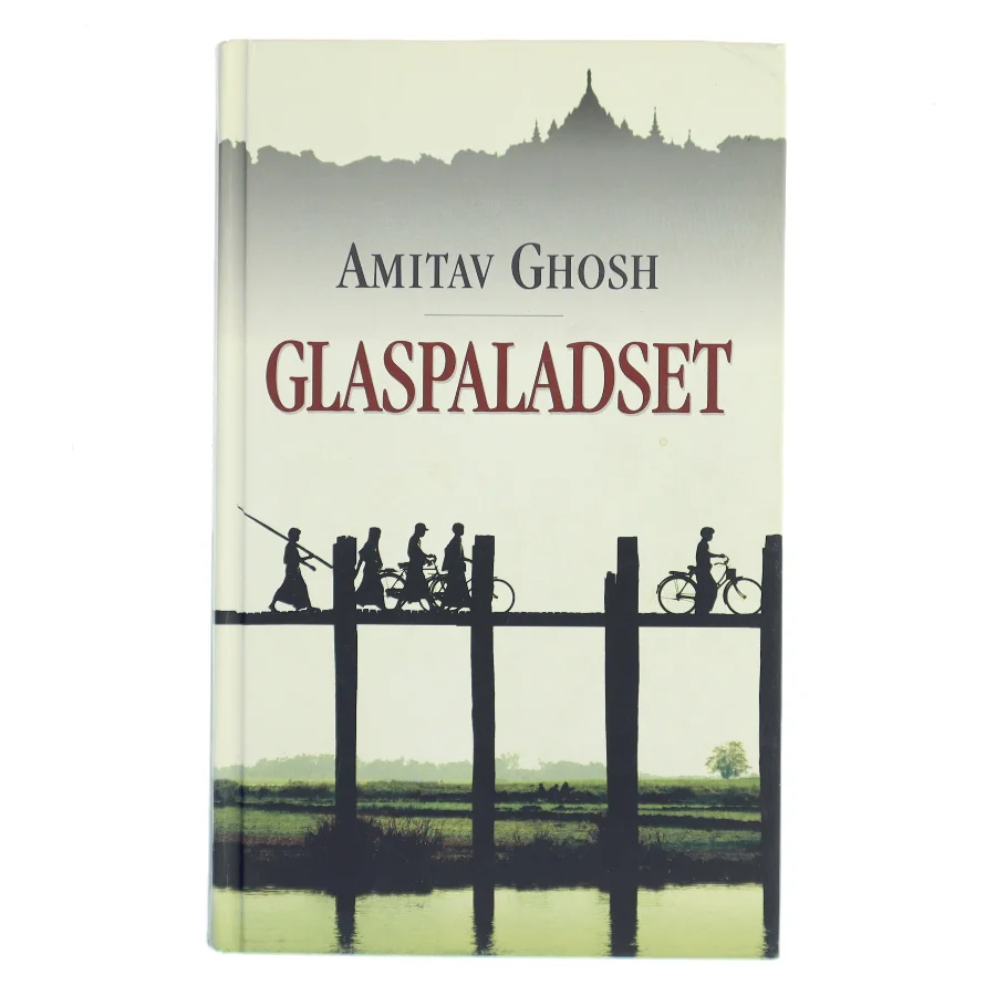 Glaspaladset af Amitav Ghosh (Bog)